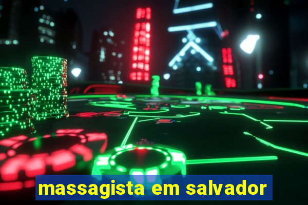 massagista em salvador